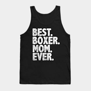 Best Boxer Mom Ever   Dog Momma Mother Day Tank Top